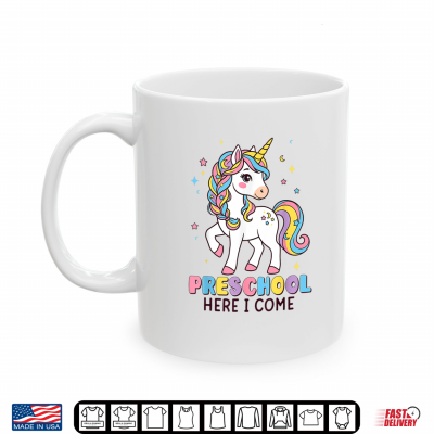 Mug Preschool Here I Come Cute Unicorn Back to School Shirt