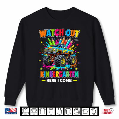 Sweatshirt Watch Out Kindergarten Here I Come Truck Back to School Kid Shirt
