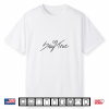 Be Yourself Inspirational Self Love Positivity Shirt