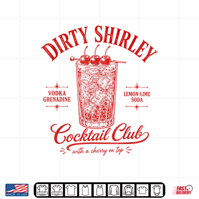 Design Dirty Shirley Cocktail Club Bartender Drinking Lover Summer Shirt