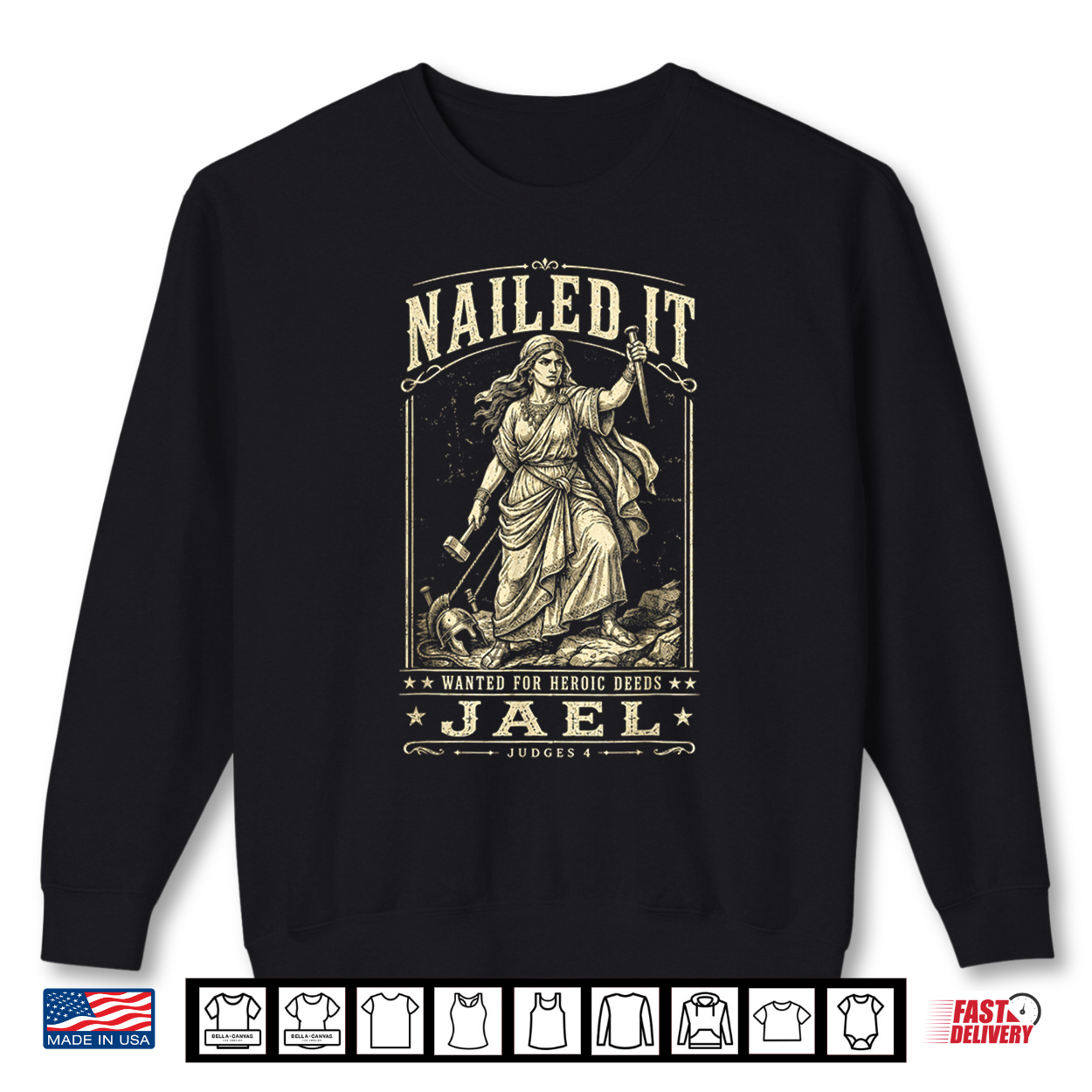 Nailed It Wanted For Heroic Deeds Jael Judges 4 Bible Design Shirt Nailed It Wanted For Heroic Deeds Jael Judges 4 Bible Design Shirt