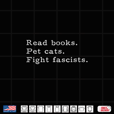 Read Books Pet Cats Fight Fascists Funny Saying Quote Men Shirt 4 Design Read Books Pet Cats Fight Fascists Funny Saying Quote Men Shirt