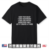 Sorry For What I Said Yesterday I Had Two White Monsters Shirt