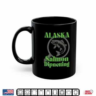 Alaska Salmon Dipnetting Subsistence Fishing Back Print Shirt 3 Mug Alaska Salmon Dipnetting Subsistence Fishing Back Print Shirt