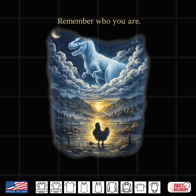 Design Remember Who are You Dinosaur Chicken Shirt