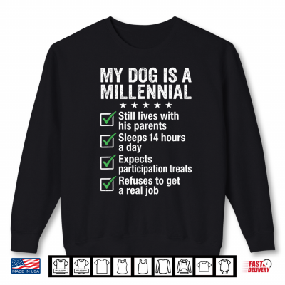 Sweatshirt Vintage My Dog is A Millennial Funny Dog Owner Quote Shirt