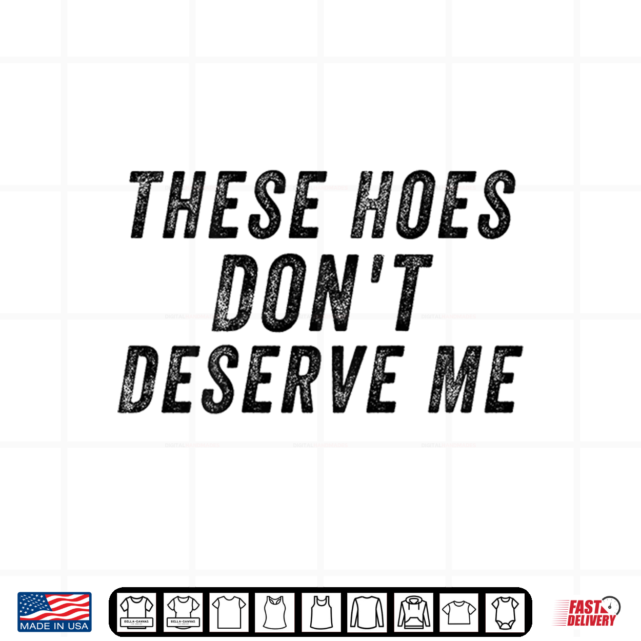 These Hoes Don’T Deserve Me Shirt These Hoes Don’T Deserve Me Shirt