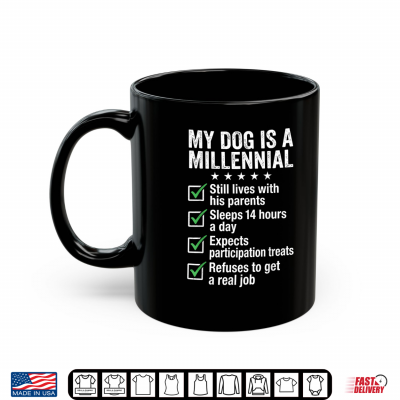 Mug Vintage My Dog is A Millennial Funny Dog Owner Quote Shirt