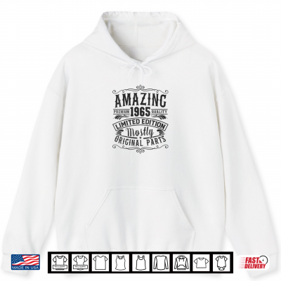 Hoodie Born in 1965 Birthday Amazing Mostly Original Parts Funny Shirt