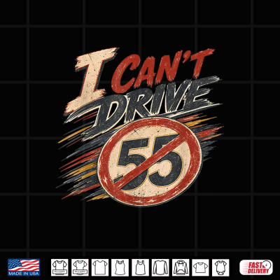 Design I Cant Drive 55 Vintage Retro Distressed Shirt