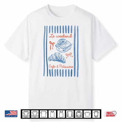 Le Weekendd Cafe And Patisserie Shirt