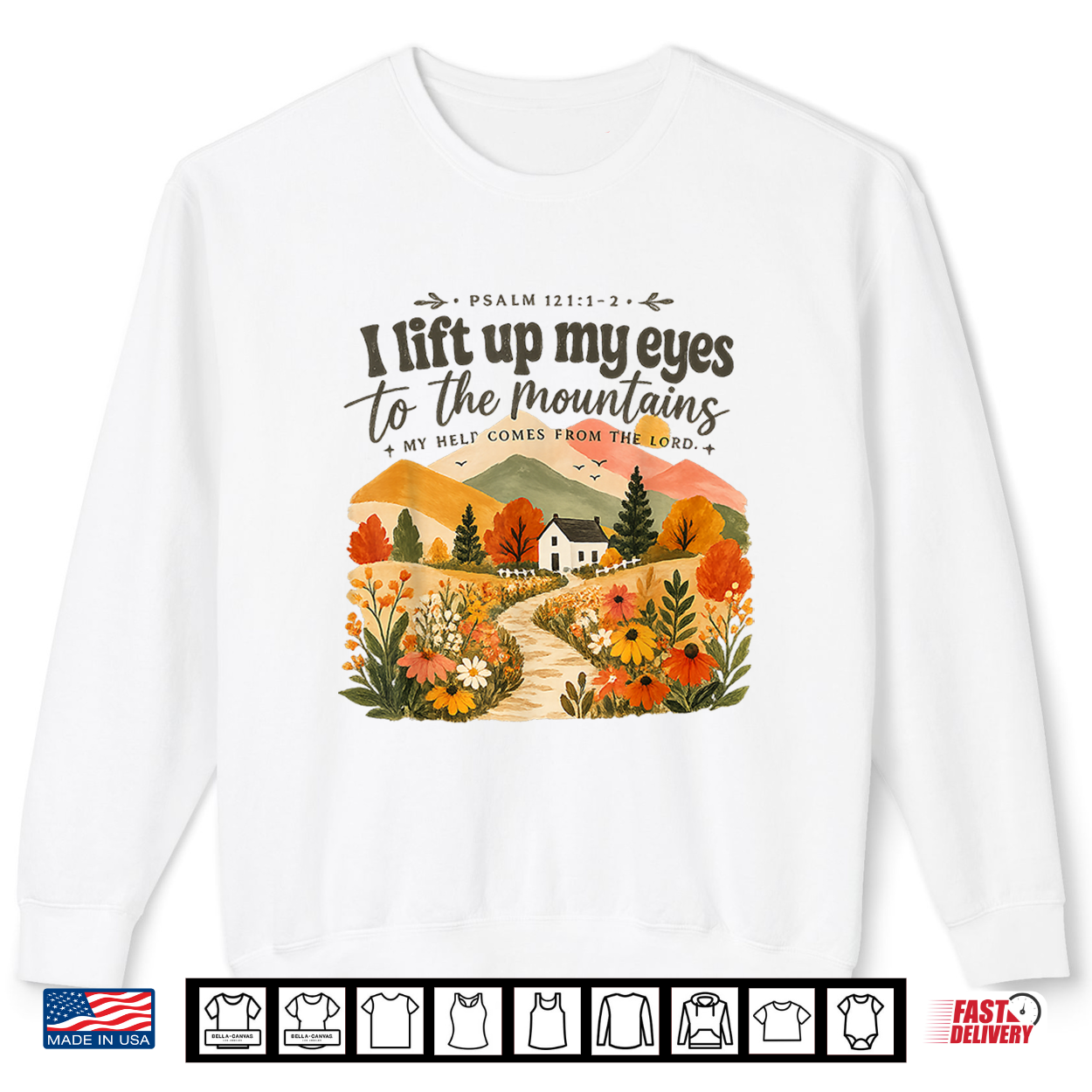 I Lift Up My Eyes To The Mountains Psalm 121 Christian Shirt I Lift Up My Eyes To The Mountains Psalm 121 Christian Shirt