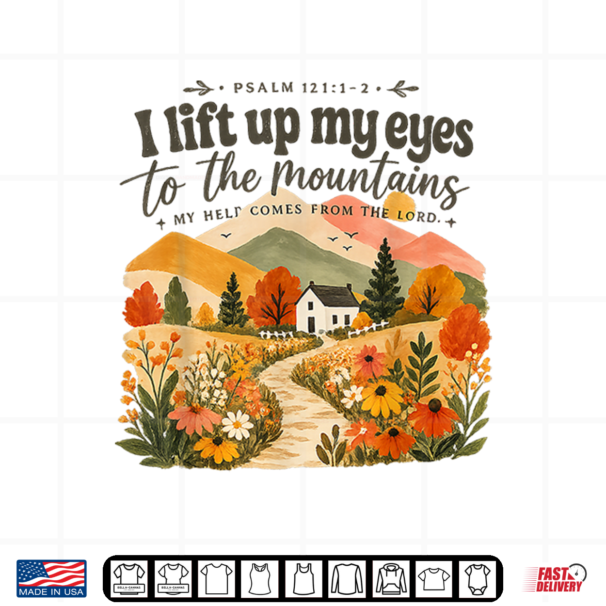 I Lift Up My Eyes To The Mountains Psalm 121 Christian Shirt I Lift Up My Eyes To The Mountains Psalm 121 Christian Shirt