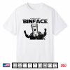 The Hero We Need Binface Funny Meme Shirt