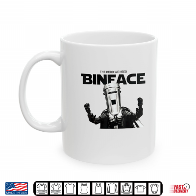 Mug The Hero We Need Binface Funny Meme Shirt