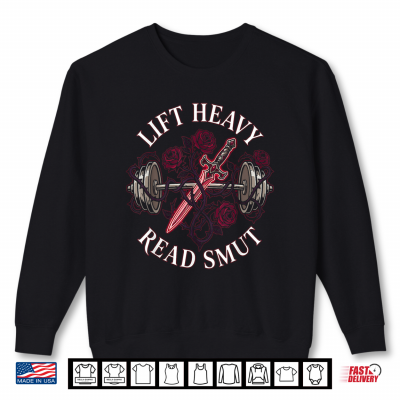 Sweatshirt Lift Heavy Read Smut Shirt Workout Gym Book Reading Lovers Shirt
