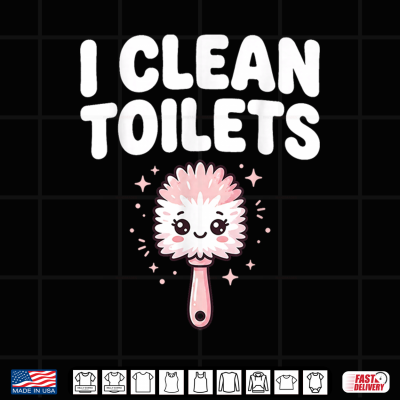 Design Inappropriate Meme I Clean Toilets Funny Janitor Housekeeper Shirt