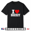 I Love Breezy Graphic Shirt