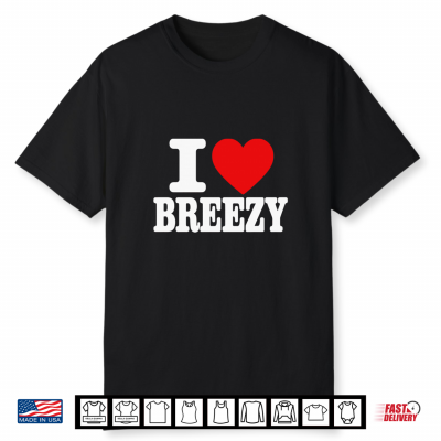 I Love Breezy Graphic Shirt