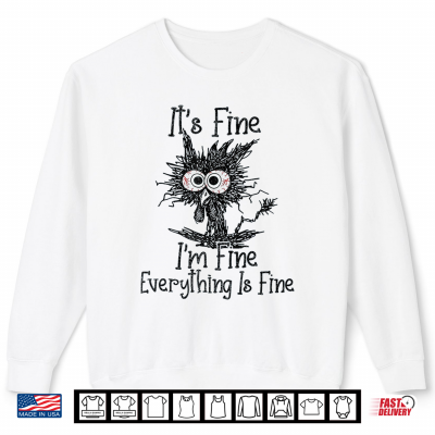 It'S Fine I'M Fine Everything Is Fine Funny Rooster Meme Shirt 2 Sweatshirt Its Fine Im Fine Everything is Fine Funny Rooster Meme Shirt