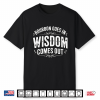 Mens Bourbon Goes In Wisdom Comes Out Performance Shirt