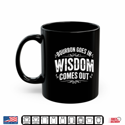 Mug Mens Bourbon Goes in Wisdom Comes Out Performance Shirt