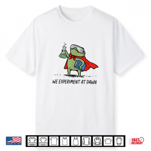 We Experiment At Dawn Frog Science Teacher Back To School Shirt