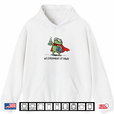 Hoodie We Experiment At Dawn Frog Science Teacher Back to School Shirt