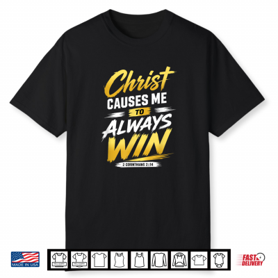 Christ Causes Me To Always Win Shirt