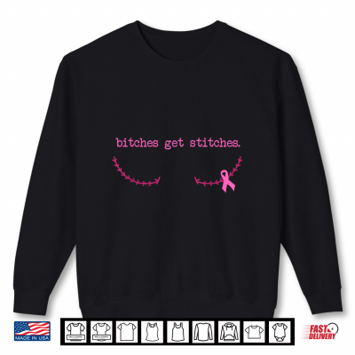 Sweatshirt Bitches Get Stitches Pink Ribbon Breast Cancer Awareness Shirt