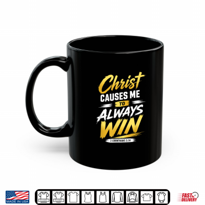 Mug Christ Causes me to Always Win Shirt