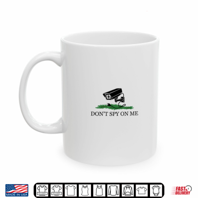 Dont Spy On Me Camera Privacy Surveillance Shirt 3 Mug Dont Spy On Me Camera Privacy Surveillance Shirt