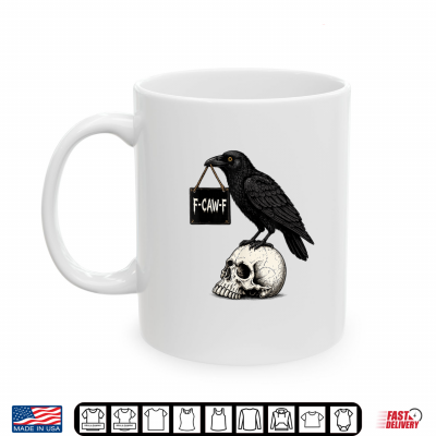 F Caw F Funny Raven Skull Halloween Gothic Graphic Shirt 3 Mug F CAW F Funny Raven Skull Halloween Gothic Graphic Shirt