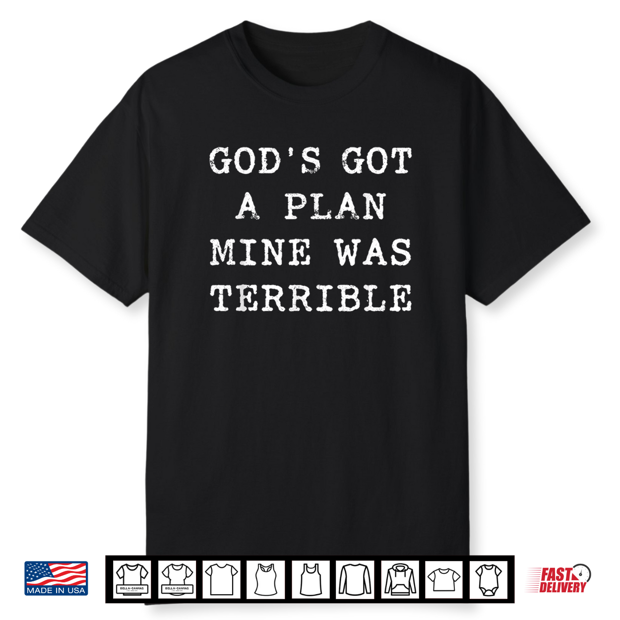 God’S Got A Plan Mine Was Terrible Funny Christian Bible Shirt God’S Got A Plan Mine Was Terrible Funny Christian Bible Shirt