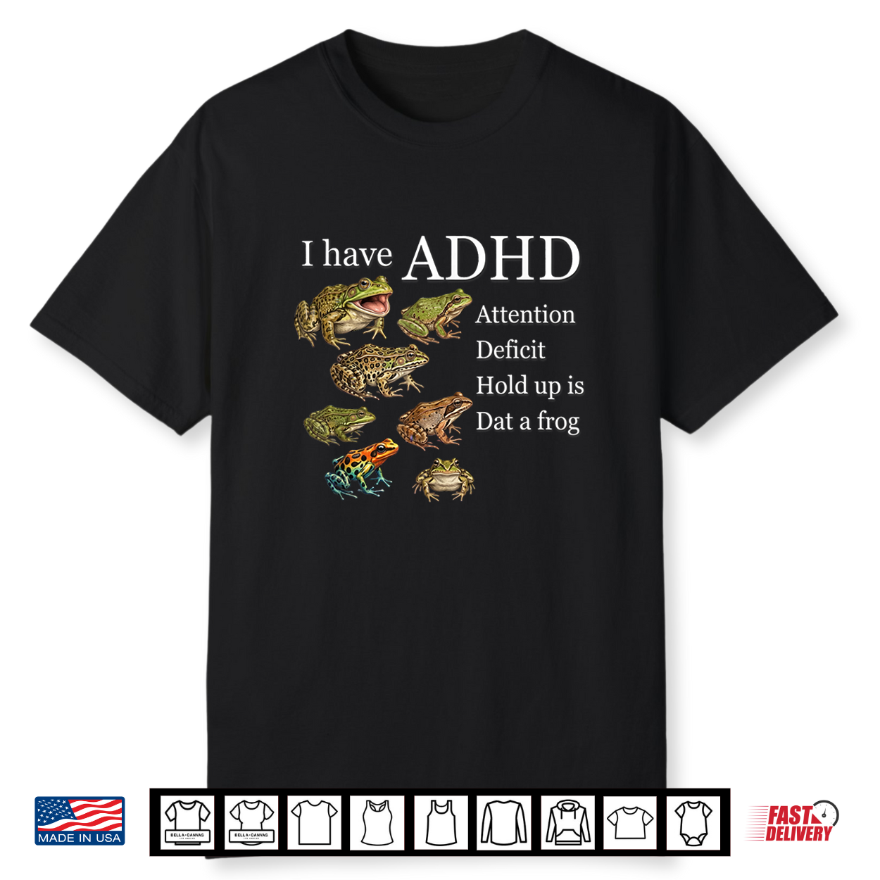 I Have Adhd Frog Lover Nature Forest Animals Funny Shirt I Have Adhd Frog Lover Nature Forest Animals Funny Shirt