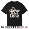 I’M Gayer Than I Look Proud Queer Rainbow Vibes Shirt