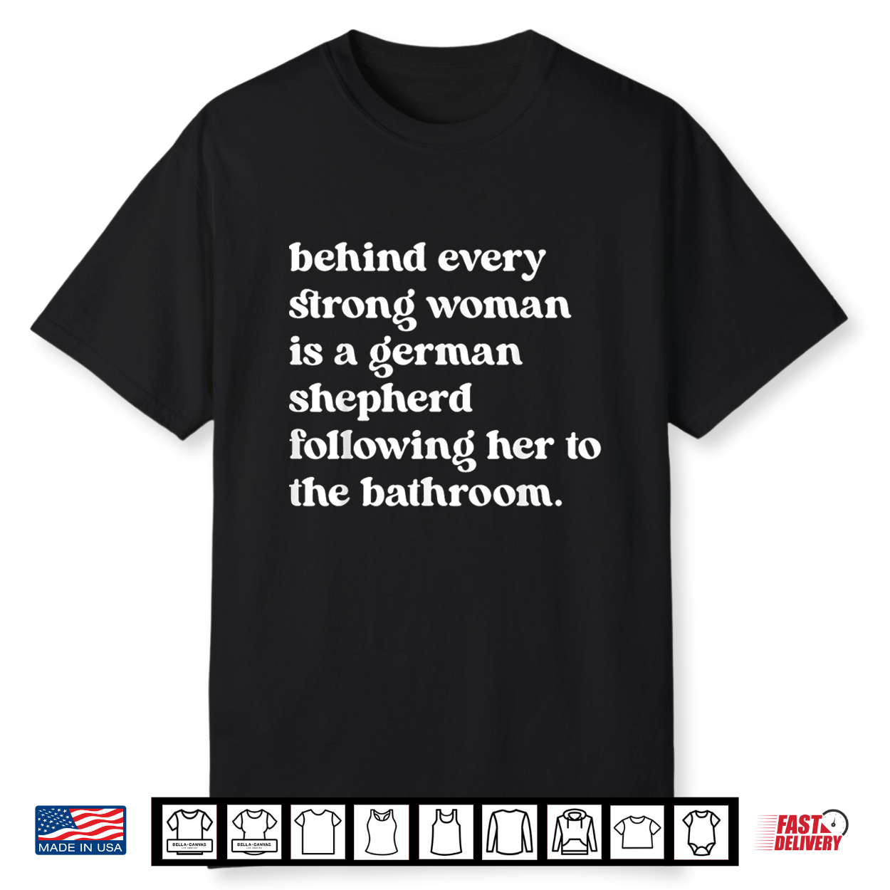 Behind Every Strong Woman Is A German Shepherd Dog Bathroom Shirt Behind Every Strong Woman Is A German Shepherd Dog Bathroom Shirt