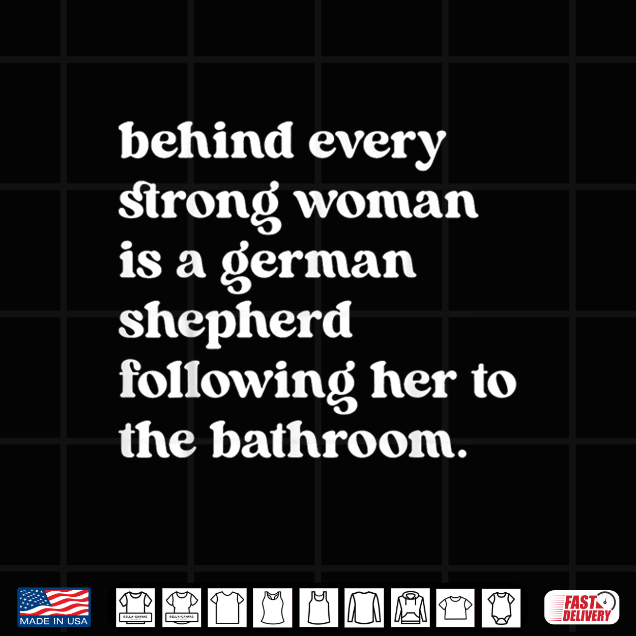 Behind Every Strong Woman Is A German Shepherd Dog Bathroom Shirt Behind Every Strong Woman Is A German Shepherd Dog Bathroom Shirt