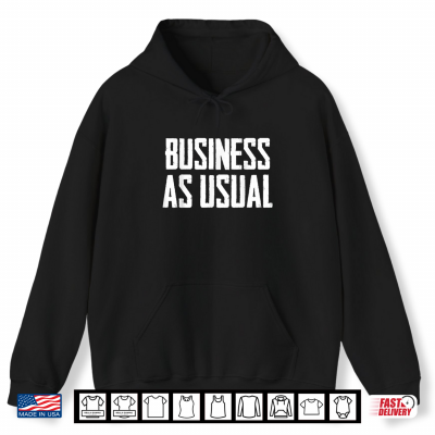 Business As Usual Shirt 1 Hoodie Business as Usual Shirt