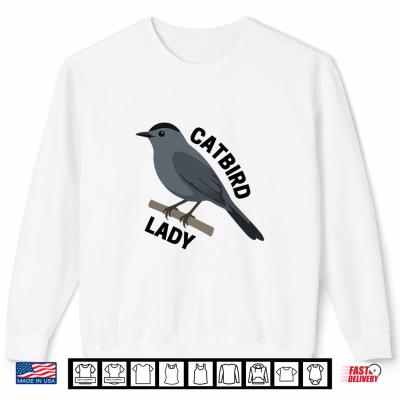 Funny Cute Catbird Lady Shirt 2 Sweatshirt Funny Cute Catbird Lady Shirt