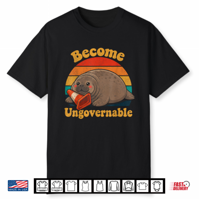 Neil The Seal Become Ungovernable Funny Elephant Seal Meme Shirt