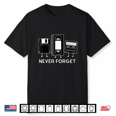 Never Forget Floppy Disk Retro Funny 90S Novelty Nostalgia Shirt