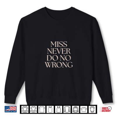 Never Do No Wrong Shirt 2 Sweatshirt Never do no Wrong Shirt
