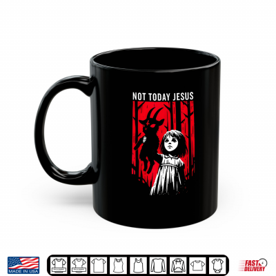 Not Today Jesus Gothic Dark Art Creepy Cute Shirt 3 Mug Not Today Jesus Gothic Dark Art Creepy Cute Shirt