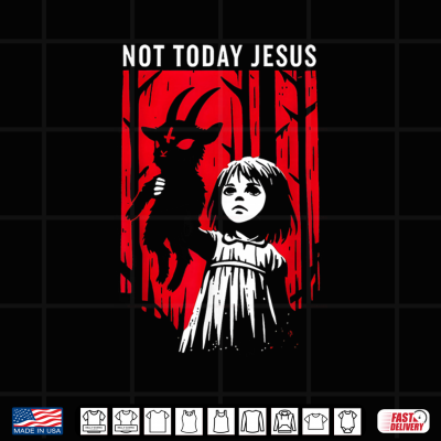 Not Today Jesus Gothic Dark Art Creepy Cute Shirt 4 Design Not Today Jesus Gothic Dark Art Creepy Cute Shirt