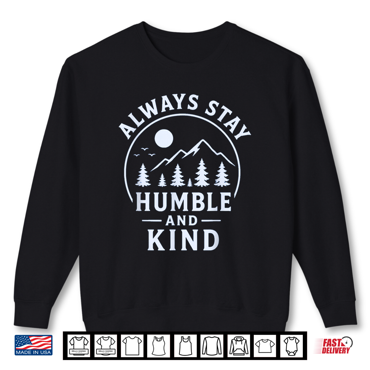 Always Stay Humble And Kind Mountain Camping Nature Outdoor Shirt Always Stay Humble And Kind Mountain Camping Nature Outdoor Shirt