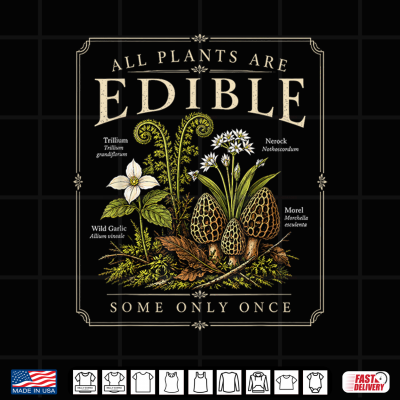 All Plants Edible Some Only Once Funny Gardening Halloween Shirt 4 Design All Plants Edible Some Only Once Funny Gardening Halloween Shirt