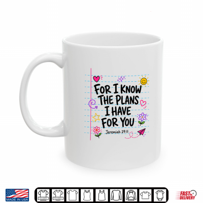 Mug For I Know The Plans I Have for You Christian Back to School Shirt