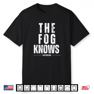 The Fog Knows Coastal Gothic New England Horror Vintage Shirt
