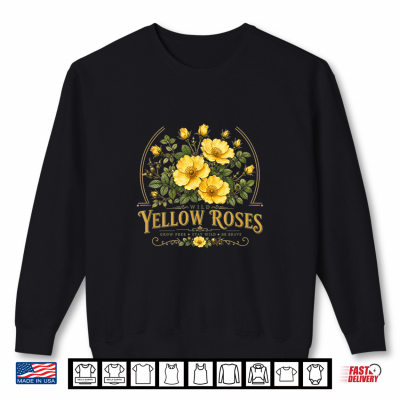 Wild Yellow Roses Botanical Vintage Floral Minimalist Design Shirt 2 Sweatshirt Wild Yellow Roses Botanical Vintage Floral Minimalist Design Shirt